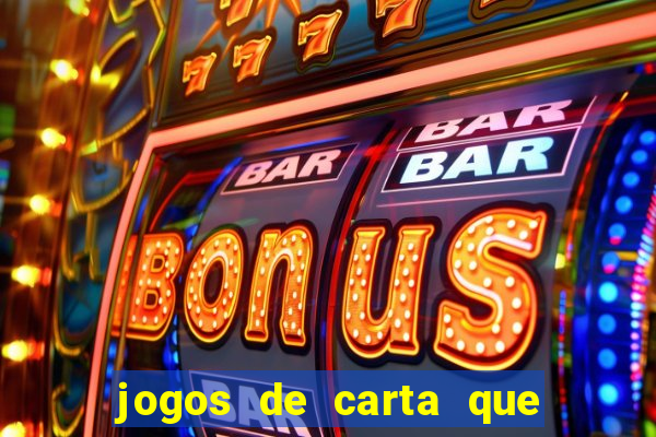 jogos de carta que ganha dinheiro